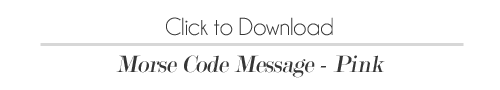 Click to Download Morse Code Pink