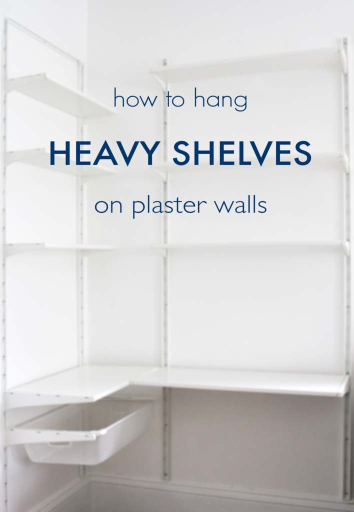 How to Hang Heavy Shelves on Horsehair Plaster Walls @idlehandsawake