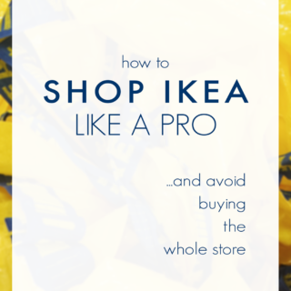 How to Shop IKEA Like A Pro @idlehandsawake